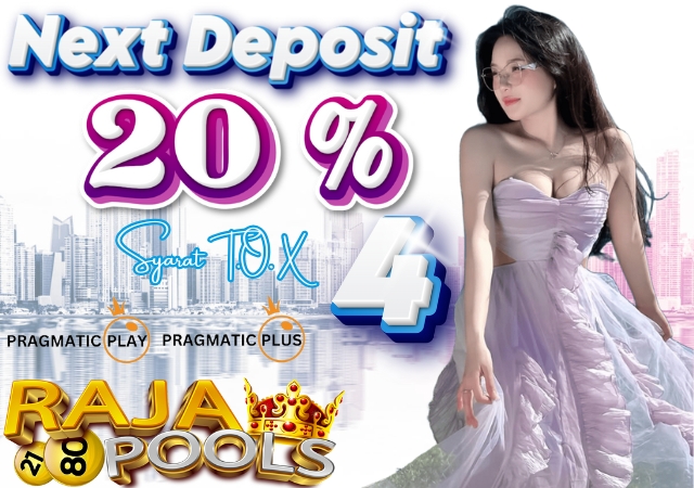 Next Deposit Di Akhir 20 %